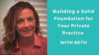 Building a Solid Foundation for Your Private Practice with Beth