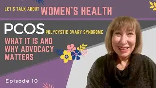 Women's Health: PCOS and the importance of advocacy