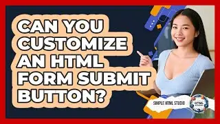 Can You Customize an HTML Form Submit Button?