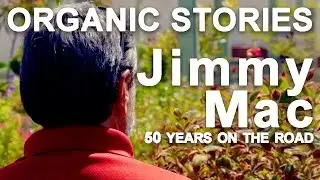 Organic Stories - Jimmy Mac: 50 Years on the Road