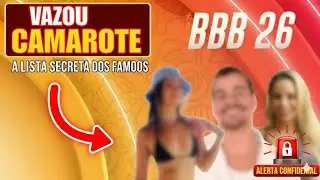 BOMBA! LISTA VAZOU: TODOS os NOMES do CAMAROTE do BBB26 VÃO CHOCAR o BRASIL