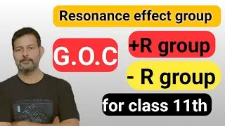 Class-11th|| Resonance effect group||+R group & -R group||part-7 || G.O.C