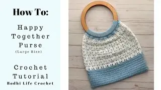 Happy Together Purse Crochet Tutorial // Bodhi Life Crochet // Lion Brand Yarn Re-Up Yarn