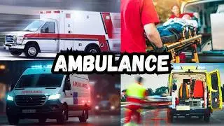 Ambulance for Kids | Learn About Emergency Vehicles for Kids | All About Ambulances for Children