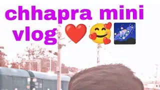 mini vlog   first vlog ❤️🥰 chhapra vlog