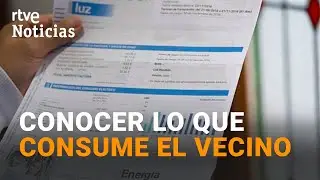 PLAN ENERG&Eacute;TICO: La NUEVA FACTURA de LUZ y GAS incluir&aacute; el CONSUMO MEDIO del VECINDARIO | RTVE