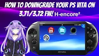 How To Downgrade Your PS Vita On 3.71/3.72 FW! H-encore&sup2; | dsll-mdr72 | 3.72 ➤ 3.65
