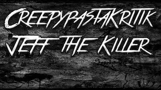 CreepypastaKritik: Jeff the Killer