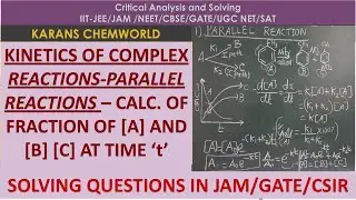 (ENGLISH) KINETICS COMPLEX REACTION PARALLEL REACTION CALC. OF FRACTION OF [A]   [B] [C] AT TIME &lsquo;t&rsquo;