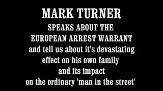 The European Arrest Warrant overrides the British legal system- Mark Turner & UKIP low res