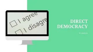 An analysis of direct democracy