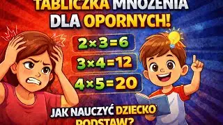 Tabliczka mnożenia dla opornych . Jak nauczyć dziecko podstaw tabliczki mnożenia . 
