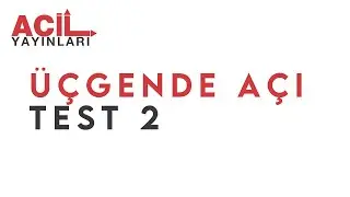 ÜÇGENDE AÇI TEST2