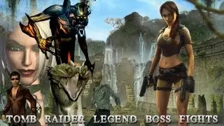 Tomb Raider Legend Bosses