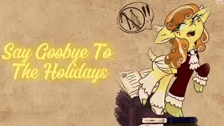(Holiday Season 2024) Say Goodbye To The Holidays Cover