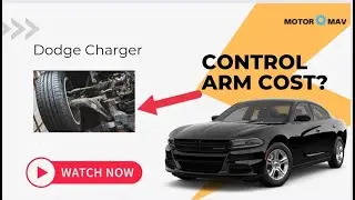 Dodge Charger Control Arm Replacement Cost- Things You Should Know!