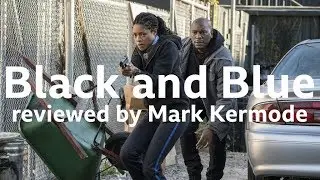 Black and Blue reviewed by Mark Kermode