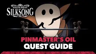 Hollow Knight: Silksong - Pinmaster's Oil Quest Guide (Pale Oil Location)