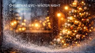 Christmas Eve • Winter Night (55 Min) | Cozy Session 01