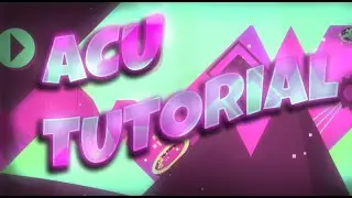 How to beat Acu | Extreme demon| Acu Tutorial | Geometry dash |