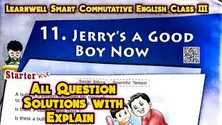 Jerry's A Good Boy Now Class 3 Chapt 11 | Learnwell Commutative English Class 3 All Questions Answer
