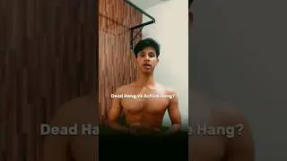 Which is better, Dead vs Active Hang?