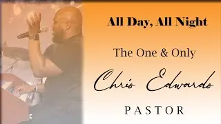 Chris Edwards - All Day, All Night