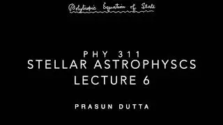 Lecture 6: Polytropic equation of state.