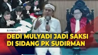 Dedi Mulyadi Jadi Saksi di Sidang PK Sudirman