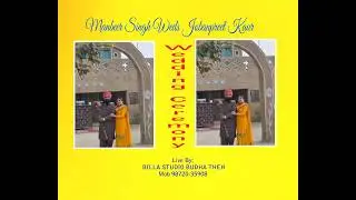 WEDDING CEREMONY MANBEER SINGH WEDS JOBANPREET KAUR LIVE BY BILLA PHOTOGRAPHY MOB 9872035908