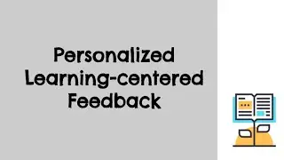Personalized Learning-centered Feedback