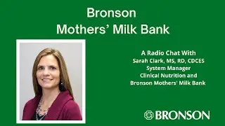 Bronson Mothers' Milk Bank a WKZO Radio Chat with Sarah Clark, MS, RD, CDCES