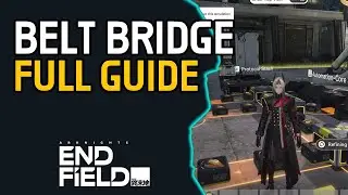 Belt Bridge Full Guide Arknights Endfield