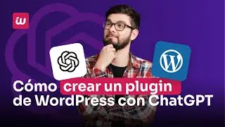 &iquest;C&oacute;mo crear un plugin para WordPress en minutos usando ChatGPT?
