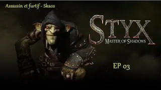 [FR/QC].Let's Play Styx : Master of Shadows By Skaos - 03