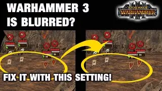 BLURRY Total War: Warhammer 3? FIX IT WITH THIS SETTING