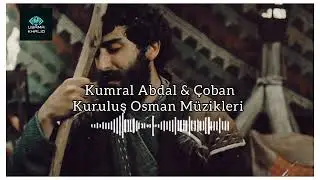 ✨🇹🇷🥀kumral abdal & &ccedil;oban kuruluş ⚔️ ⚜️Osman m&uuml;zikleri -Destan 4 🦅💯 treaning tone varil 💯✨🇹🇷
