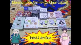 Review / Unboxing / Barang Limited dan Langka Merchandise Anime (Original Japan)