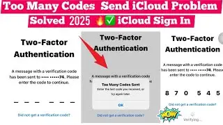 Too Many Codes Sent iCloud Problem Solution 2025🔥✅ Two-Factor Authentication Done 2025 Sign in Done