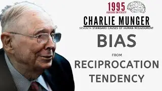 Charlie Munger on Bias from Reciprocation Tendency. | Harvard University 1995【C:C.M Ep.76】