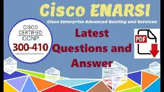 Part#4:Cisco ENARSI 300-410: Enterprise Advanced Routing and Services- Real Questions and Answer