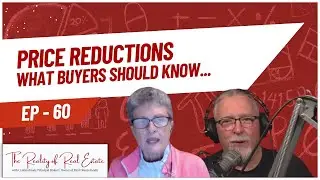 Price Reductions - What Buyers Should Know | The Reality of Real Estate Podcast | EP 60