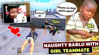 WHEN NAUGHTY 😜 BABLU PLAYS WITH GIRL TEAMMATE | PUBG FUNNY VOICE CHAT