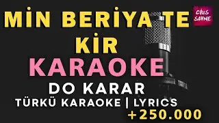Min Beriya Te Kir – Kürtçe Türkü Karaoke | Altyapısı ve Sözleriyle (Lyrics) - Do