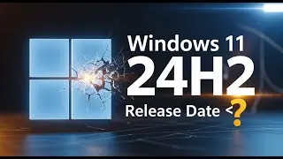 Windows 11 24H2 Release Date ❓ Windows 11 2024 New Update