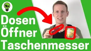 Dosen&ouml;ffner Taschenmesser Benutzen ✅ GENIALE ANLEITUNG: Wie Dose mit Schweizer Taschenmesser &Ouml;ffnen?