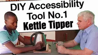 DIY Accessibility Tool No.1 Kettle Tipper