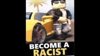 Become A Racist.