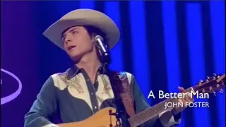 John Foster &ndash; A Better Man