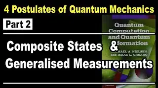 The 4 Postulates of Quantum Mechanics (part 2) | Nielsen & Chuang(Quantum Computation & Information)